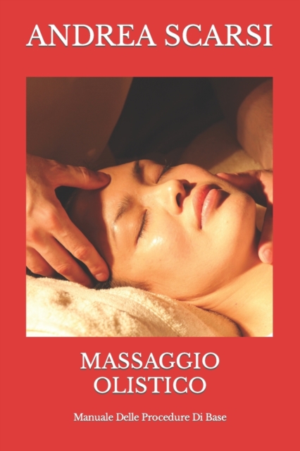 Massaggio Olistico : Manuale Delle Procedure Di Base, Paperback / softback Book