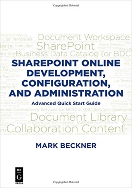 Sharepoint Online Development, Configuration, and Administration : Advanced Quick Start Guide, Paperback / softback Book