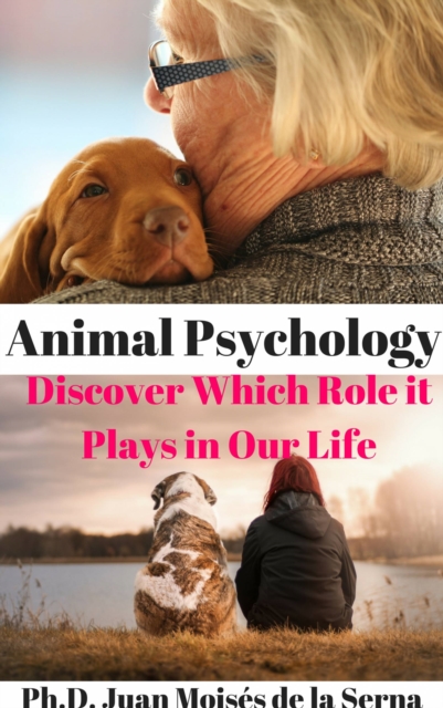 Animal Psychology - Discover Which Role it Plays in Our Life, EPUB eBook