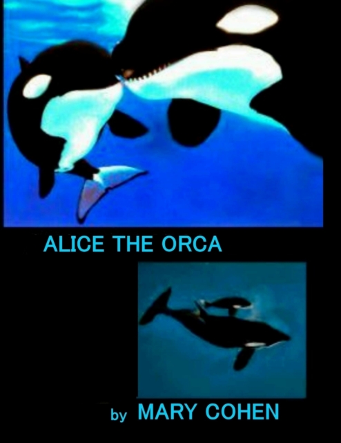 Alice the Orca, Paperback / softback Book