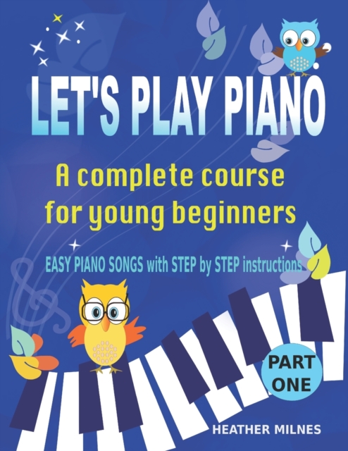 Let's Play Piano : A complete course for young beginners, Paperback / softback Book