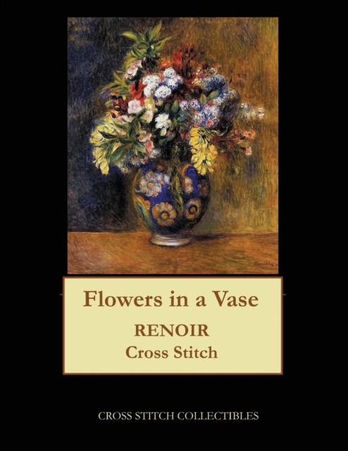 Flowers in a Vase, 1878 : Renoir cross stitch pattern, Paperback / softback Book