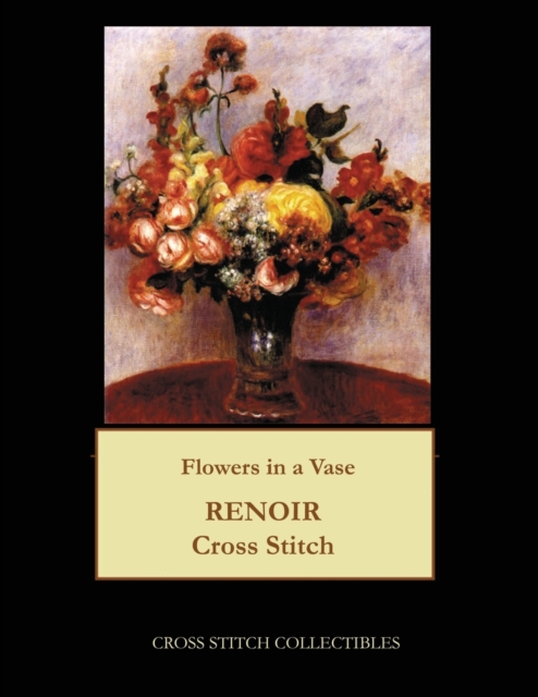 Flowers in a Vase : Renoir cross stitch pattern, Paperback / softback Book