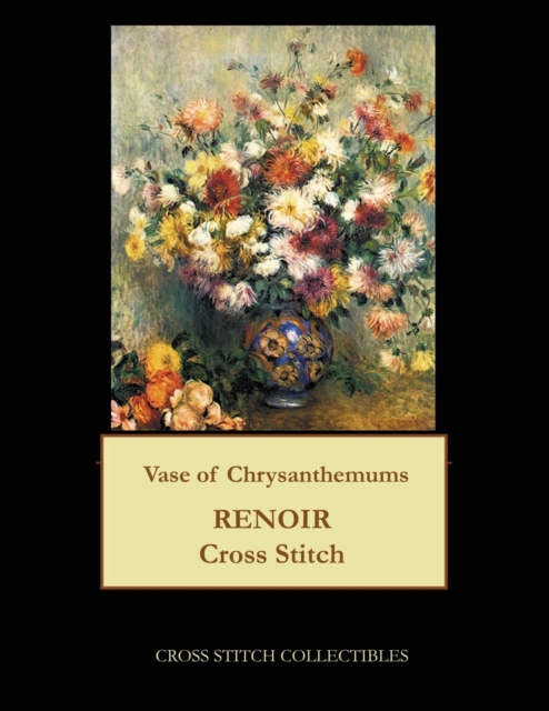 Vase of Chrysanthemums : Renoir cross stitch pattern, Paperback / softback Book