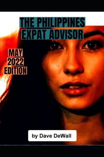Philippines Expat Advisor : Move to the Philippines Faster & Cheaper, Paperback / softback Book