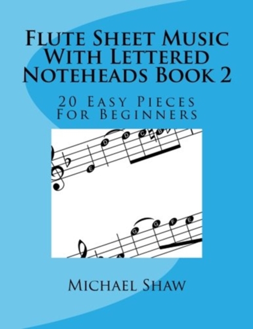 Flute Sheet Music With Lettered Noteheads Book 2 : 20 Easy Pieces For Beginners, Paperback / softback Book