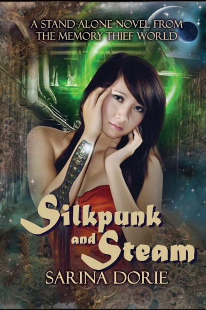 Silkpunk and Steam : A Steampunk Novel, Paperback / softback Book