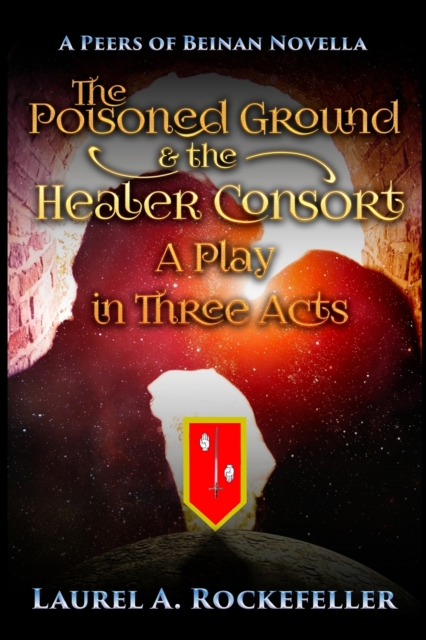 The Poisoned Ground and the Healer Consort : A Play in Three Acts, Paperback / softback Book