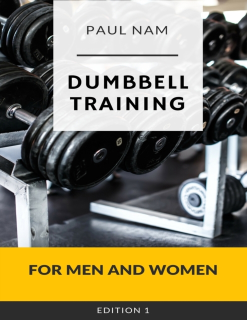 Dumbbell Training : For Men and Women, Paperback / softback Book