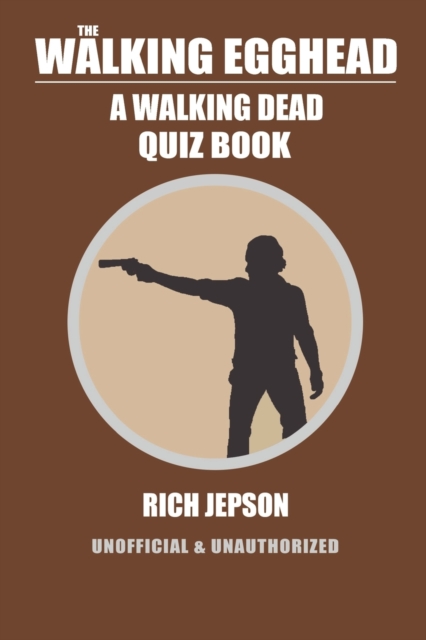 The Walking Egghead : A Walking Dead Quiz Book, Paperback / softback Book