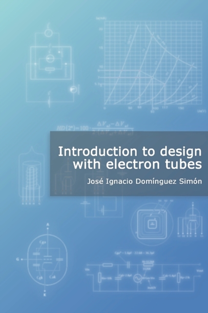 Introduction to design with electron tubes, Paperback / softback Book