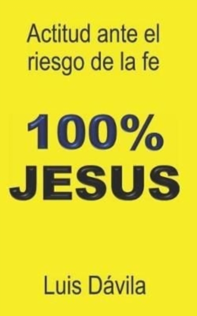 100% Jesus : Actitud ante el riesgo de la fe, Paperback / softback Book