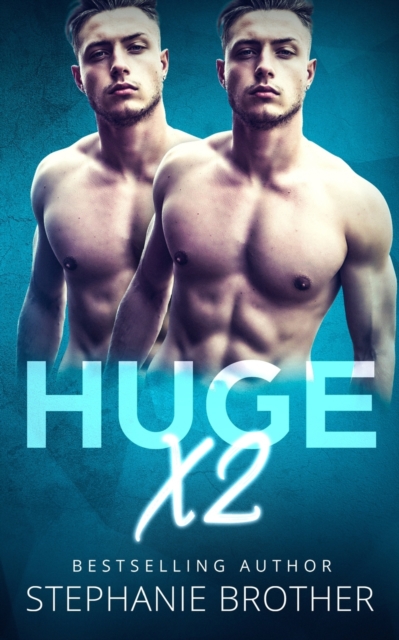 Huge X2 : A Twin Stepbrother MFM Menage Romance, Paperback / softback Book
