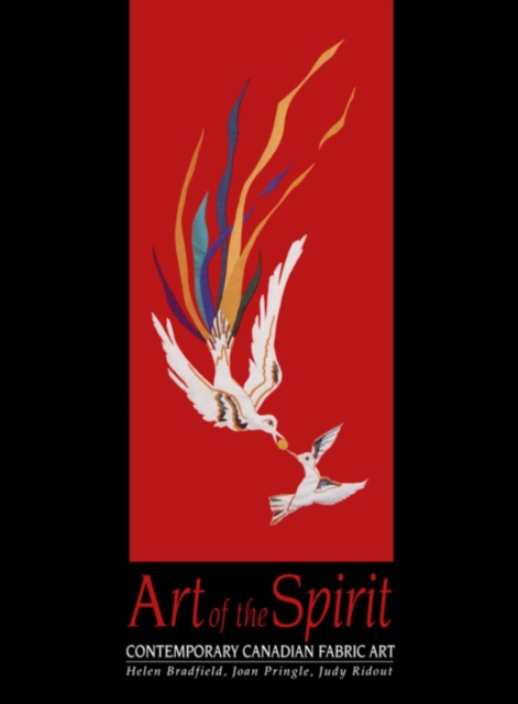 Art of the Spirit : Contemporary Canadian Fabric Art, Hardback Book