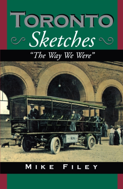 Toronto Sketches : The Way We Were, Paperback / softback Book