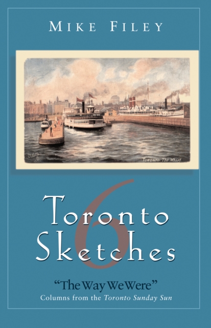 Toronto Sketches 6 : The Way We Were, Paperback / softback Book