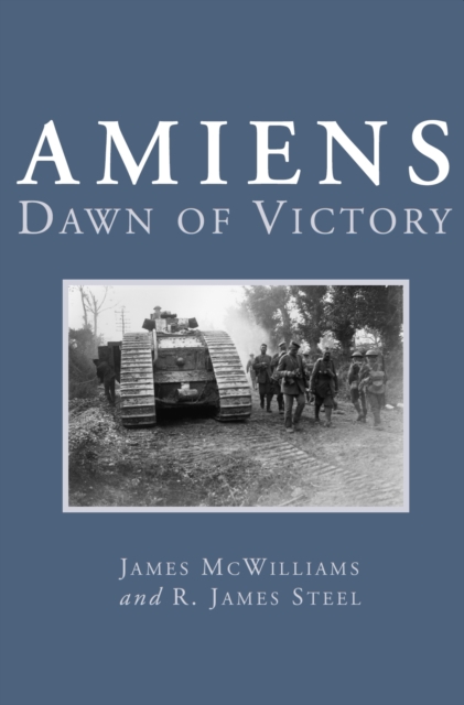 Amiens : Dawn of Victory, Paperback / softback Book