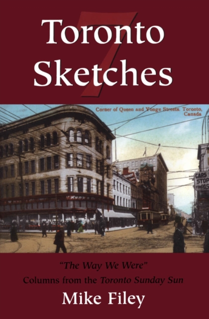 Toronto Sketches 7 : The Way We Were, Paperback / softback Book