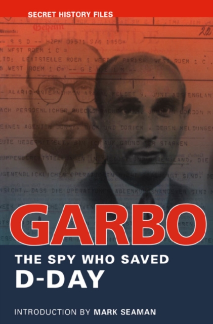 GARBO : The Spy Who Saved D-Day, Paperback / softback Book