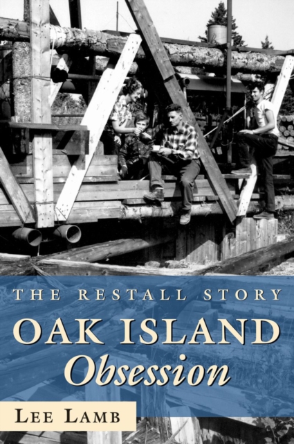 Oak Island Obsession : The Restall Story, Paperback / softback Book