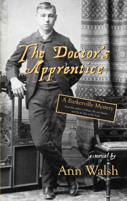 The Doctor's Apprentice : A Barkerville Mystery, Paperback / softback Book