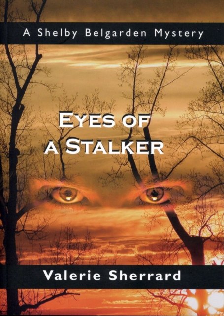 Eyes of a Stalker : A Shelby Belgarden Mystery, Paperback / softback Book