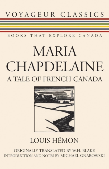 Maria Chapdelaine : A Tale of French Canada, Paperback / softback Book