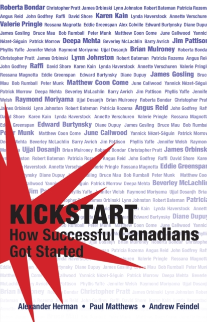 Kickstart : How Successful Canadians Got Started, Paperback / softback Book