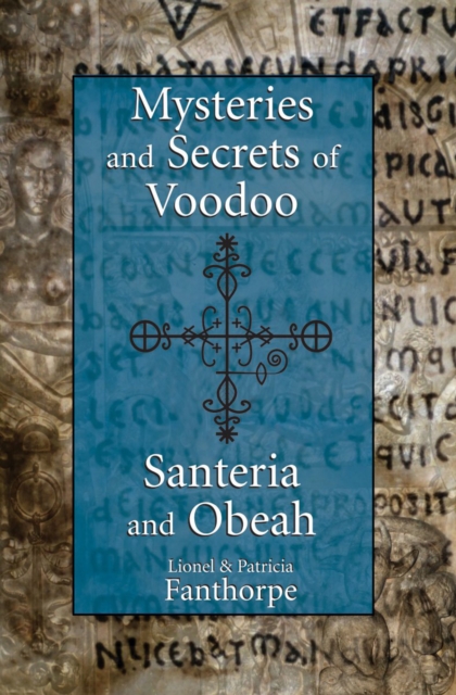 Mysteries and Secrets of Voodoo, Santeria, and Obeah, Paperback / softback Book