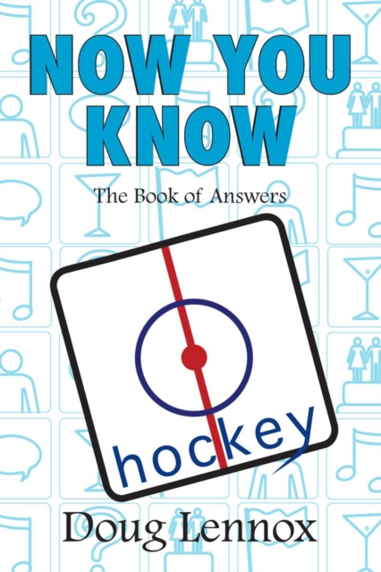 Now You Know Hockey : The Book of Answers, Paperback / softback Book