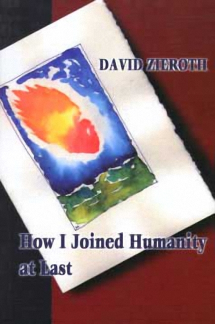 How I Joined Humanity at Last, Paperback / softback Book