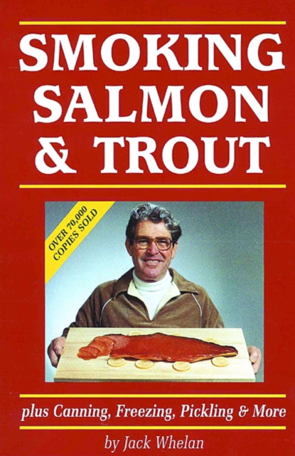 Smoking Salmon & Trout : Plus Canning, Freezing, Pickling & More, Paperback / softback Book