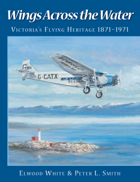 Wings Across the Water : Victoria's Flying Heritage, 1871-1971, Paperback / softback Book