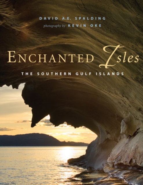 Enchanted Isles : The Southern Gulf Islands, Paperback / softback Book
