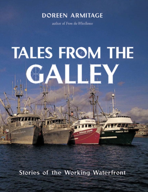 Tales from the Galley : Stories of the Working Waterfront, Hardback Book
