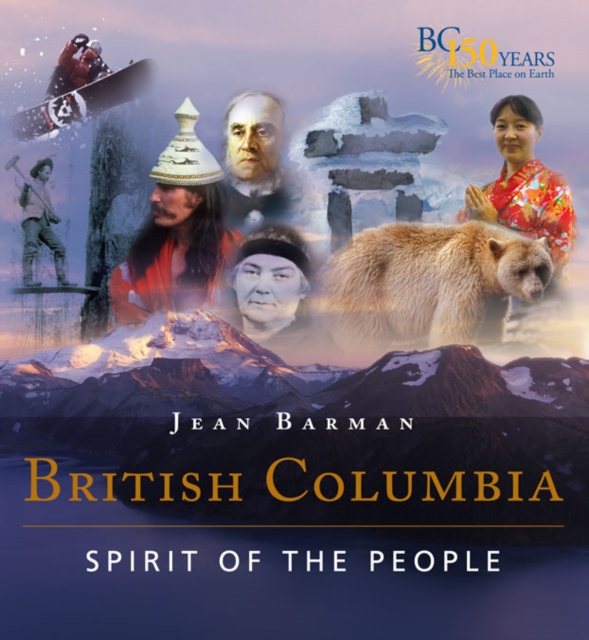British Columbia : Spirit of the People, Hardback Book