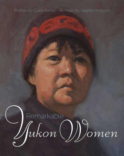 Remarkable Yukon Women, Paperback / softback Book