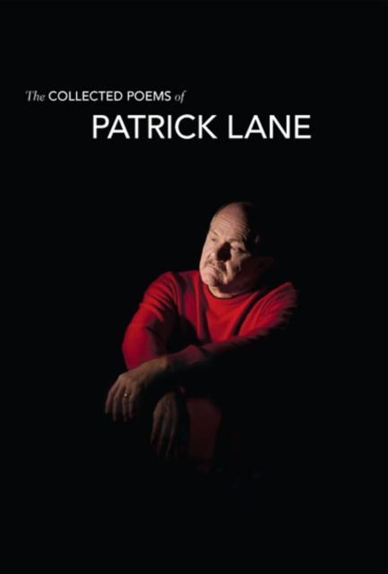 Collected Poems of Patrick Lane, Hardback Book