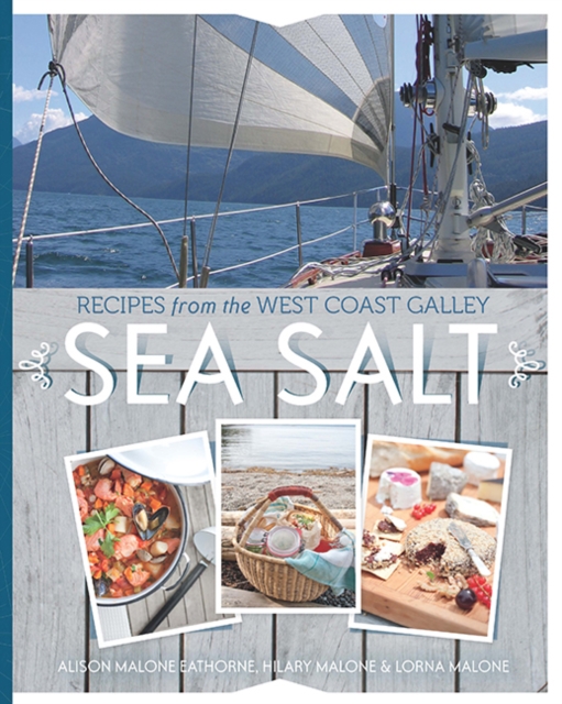 Sea Salt : Recipes from the West Coast Galley, Paperback / softback Book