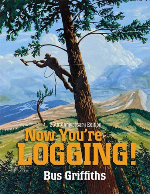 Now You're Logging!, Paperback / softback Book