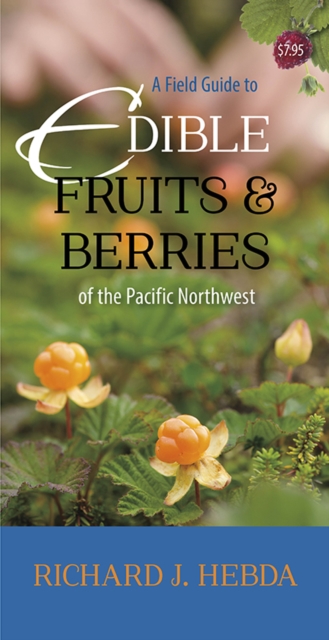 Field Guide to Edible Fruits and Berries of the Pacific NorthWest, Pamphlet Book
