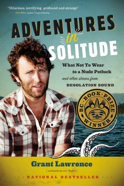 Adventures in Solitude : What Not to Wear to a Nude Potluck and Other Stories from Desolation Sound, Abridged, EPUB eBook
