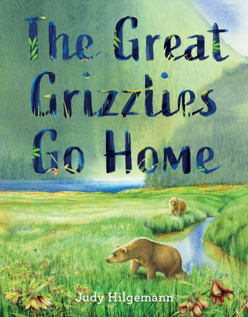 The Great Grizzlies Go Home, Hardback Book