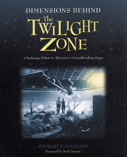 Dimensions Behind The Twilight Zone : A Backstage Tribute to Television's Groundbreaking Series, Paperback / softback Book