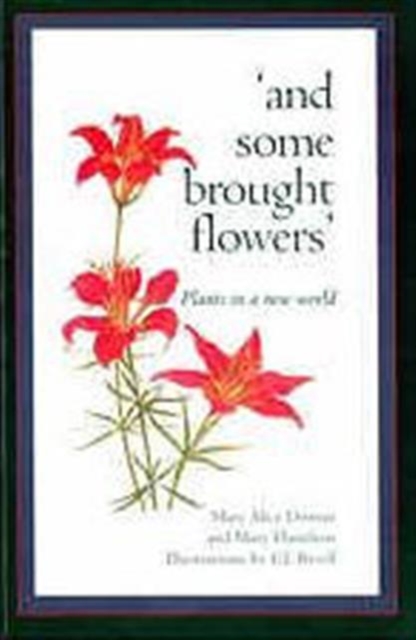 And Some Brought Flowers : Plants in a New World, Paperback / softback Book