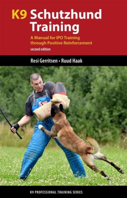 K9 Schutzhund Training : A Manual for Ipo Training Through Positive Reinforcement, Paperback / softback Book