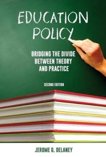 Education Policy 2nd ed : Bridging the Divide Between Theory and Practice, Paperback / softback Book