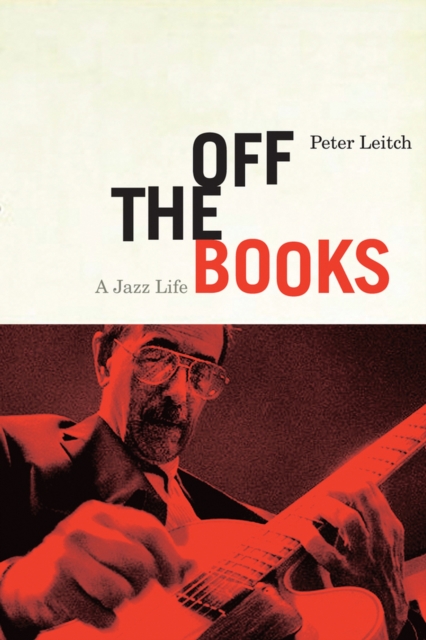 Off the Books : A Jazz Life, Paperback / softback Book