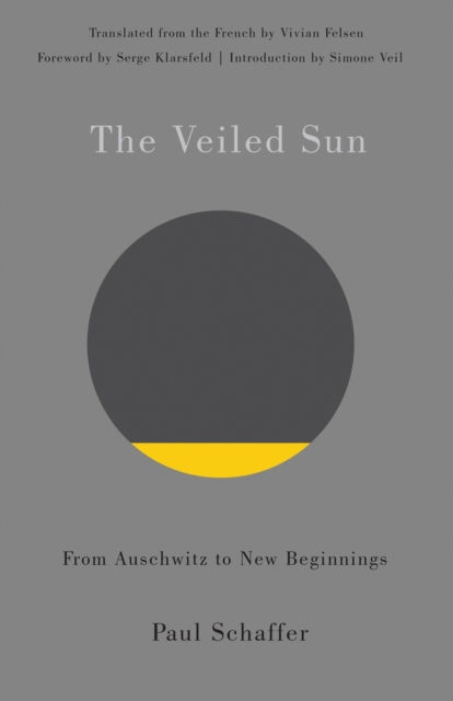 The Veiled Sun : From Auschwitz to New Beginnings, Paperback / softback Book
