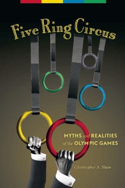 Five Ring Circus : Myths and Realities of the Olympic Games, PDF eBook